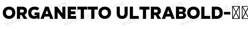 Organetto UltraBold字体转换